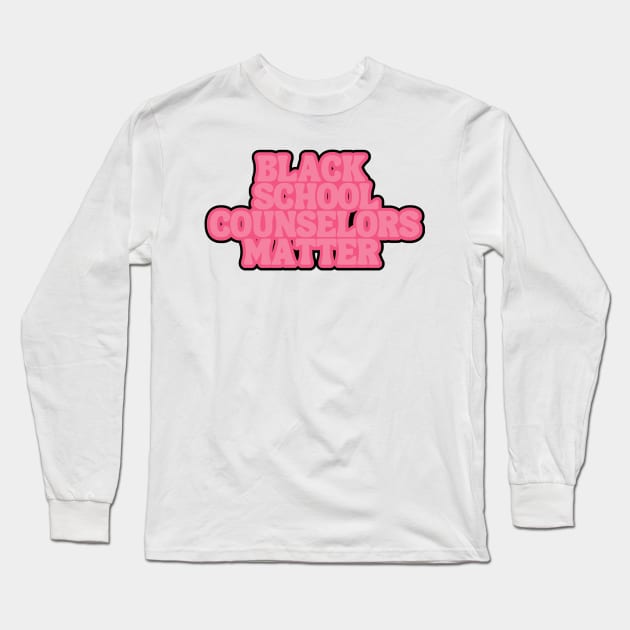 Black School Counselors Matters Long Sleeve T-Shirt by Chey Creates Clothes